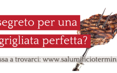 Il segreto per una grigliata perfetta…